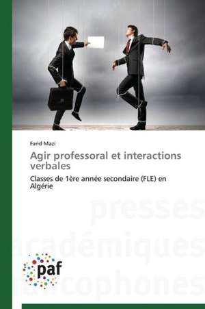 Agir professoral et interactions verbales de Farid Mazi