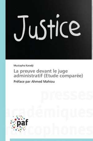 La preuve devant le juge administratif (Etude comparée) de Mustapha Karadji