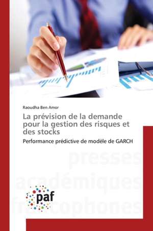 La prévision de la demande pour la gestion des risques et des stocks de Raoudha Ben Amor