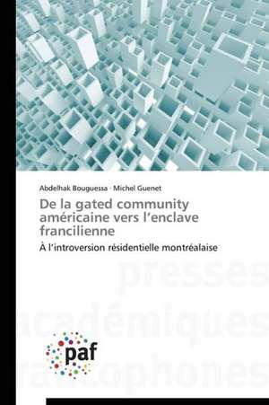 De la gated community américaine vers l¿enclave francilienne de Abdelhak Bouguessa