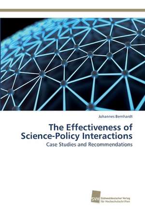 The Effectiveness of Science-Policy Interactions de Johannes Bernhardt