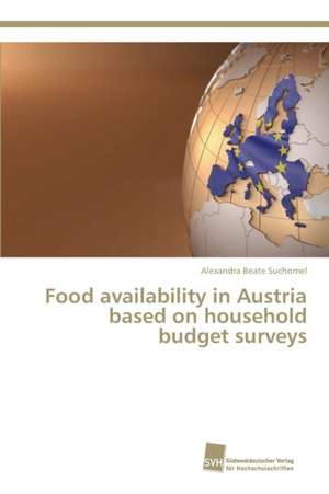 Food availability in Austria based on household budget surveys de Alexandra Beate Suchomel