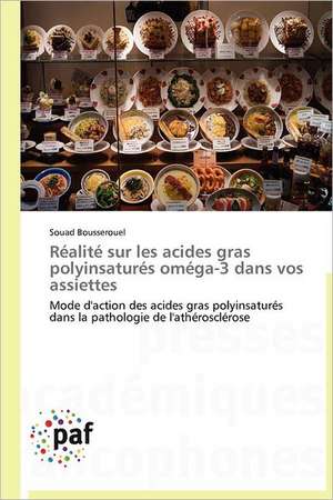 Réalité sur les acides gras polyinsaturés oméga-3 dans vos assiettes de Souad Bousserouel