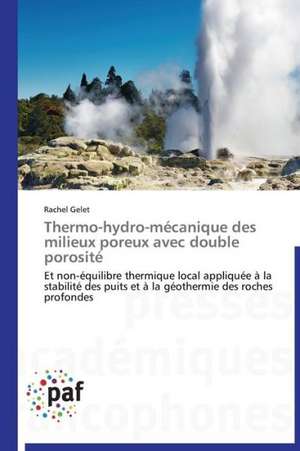 Thermo-hydro-mécanique des milieux poreux avec double porosité de Rachel Gelet