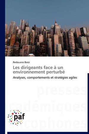 Les dirigeants face à un environnement perturbé de Redouane Barzi