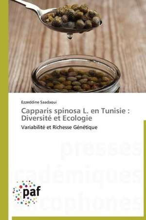 Capparis spinosa L. en Tunisie : Diversité et Ecologie de Ezzeddine Saadaoui