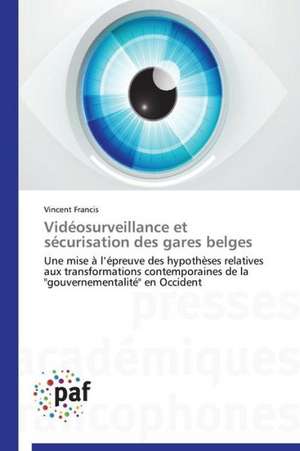 Vidéosurveillance et sécurisation des gares belges de Vincent Francis