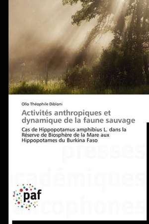 Activités anthropiques et dynamique de la faune sauvage de Ollo Théophile Dibloni