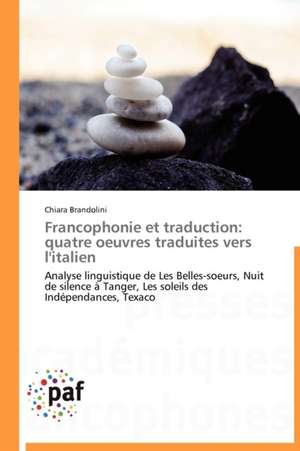 Francophonie et traduction: quatre oeuvres traduites vers l'italien de Chiara Brandolini