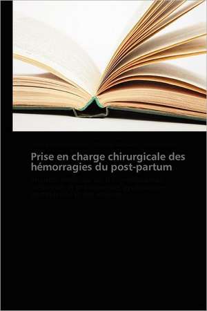 Prise en charge chirurgicale des hémorragies du post-partum de Pierre-Emmanuel Bouet