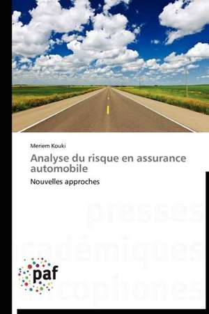 Analyse du risque en assurance automobile de Meriem Kouki