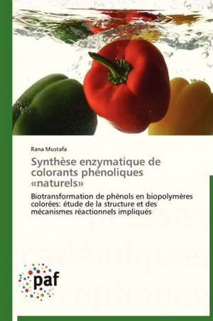 Synthèse enzymatique de colorants phénoliques «naturels» de Rana Mustafa