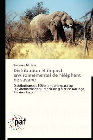 Distribution et impact environnemental de l'éléphant de savane de Emmanuel M. Hema