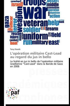 L¿opération militaire Cast-Lead au regard du jus in bello de Tony Nassib