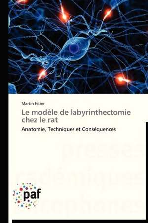 Le modèle de labyrinthectomie chez le rat de Martin Hitier