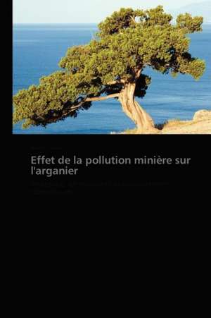 Effet de la pollution minière sur l'arganier de Hakim Alilou