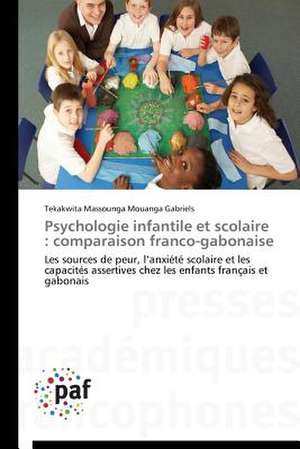 Psychologie infantile et scolaire : comparaison franco-gabonaise de Tekakwita Massounga Mouanga Gabriels