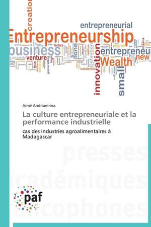 La culture entrepreneuriale et la performance industrielle de Aimé Andrianirina