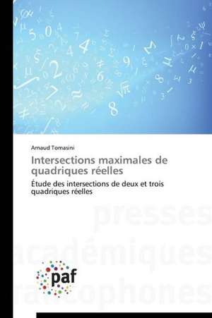 Intersections maximales de quadriques réelles de Arnaud Tomasini