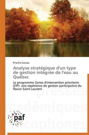 Analyse stratégique d'un type de gestion intégrée de l'eau au Québec de Priscilla Gareau