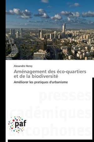 Aménagement des éco-quartiers et de la biodiversité de Alexandre Henry