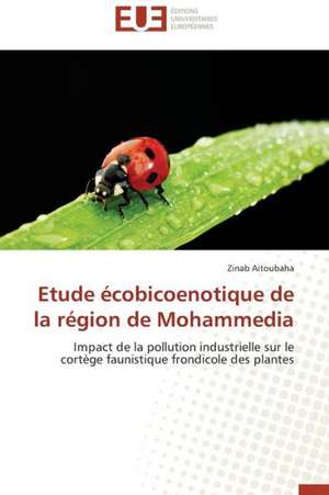 Etude Ecobicoenotique de La Region de Mohammedia: Mythe Ou Realite? de Zinab Aitoubaha