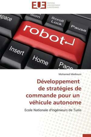 Developpement de Strategies de Commande Pour Un Vehicule Autonome: Cas Du Riz de Kovie Au Togo de Mohamed Mediouni