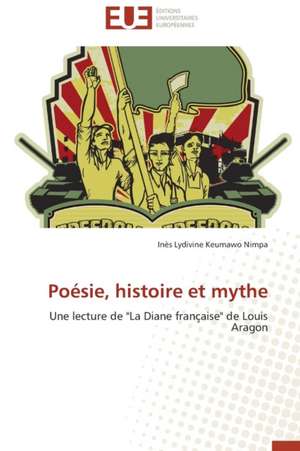 Poesie, Histoire Et Mythe: Valorisation Et Potentialites Genetiques de Inès Lydivine Keumawo Nimpa