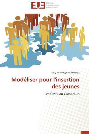 Modeliser Pour L'Insertion Des Jeunes