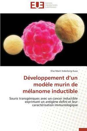 Developpement D'Un Modele Murin de Melanome Inductible: Cas de La Zone Cemac de Else Marit Inderberg-Suso