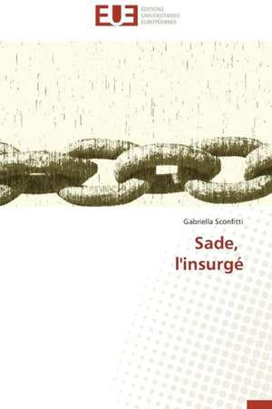 Sade, L'Insurge: Une Etude Comparative de Gabriella Sconfitti