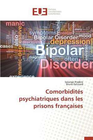 Comorbidites Psychiatriques Dans Les Prisons Francaises: Une Etude Comparative de Solange Pradère