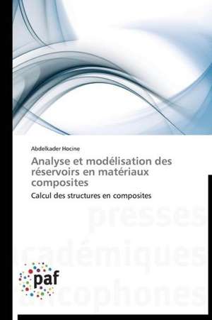 Analyse et modélisation des réservoirs en matériaux composites de Abdelkader Hocine