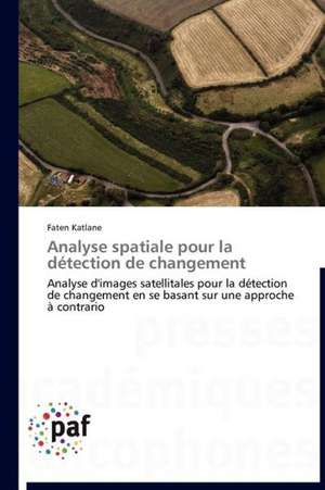 Analyse spatiale pour la détection de changement de Faten Katlane