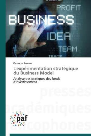 L'expérimentation stratégique du Business Model de Oussama Ammar