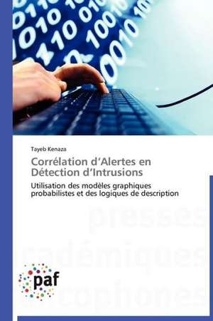 Corrélation d¿Alertes en Détection d¿Intrusions de Tayeb Kenaza