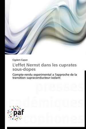 L'effet Nernst dans les cuprates sous-dopes de Cigdem Capan