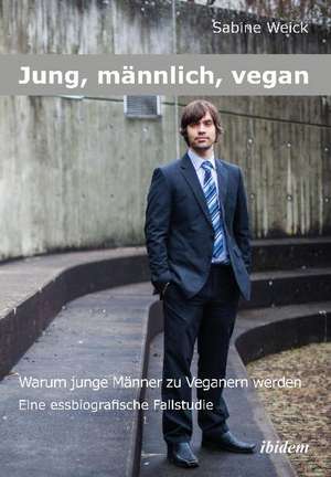 Weick, S: Jung, männlich, vegan