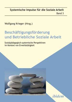 Beschäftigungsförderung und betriebliche Soziale Arbeit de Wolfgang Krieger