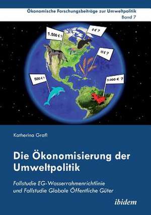 Die Ökonomisierung der Umweltpolitik de Katherina Grafl