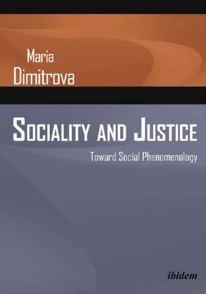 Sociality & Justice: Toward Social Phenomenology de Maria Dimitrova