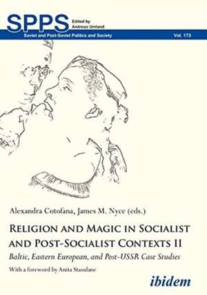 Religion and Magic in Socialist and Post-Socialist Contexts II de Alexandra Nyce Cotofana