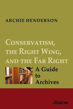 Conservatism, the Right Wing, and the Far Right – A Guide to Archives de Archie Henderson