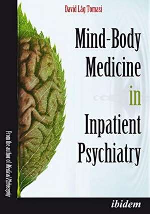 Mind–Body Medicine in Inpatient Psychiatry de David Låg Tomasi