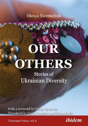 Our Others – Stories of Ukrainian Diversity de Olesya Yaremchuk