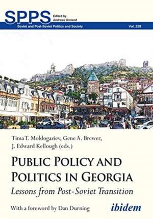 Public Policy and Politics in Georgia: Lessons from Post-Soviet Transition de Tima T Moldogaziev