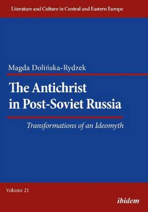 The Antichrist in Post–Soviet Russia – Transformations of an Ideomyth de Magda Dolinska–rydzek