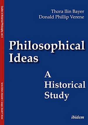 Philosophical Ideas – A Historical Study de Donald Phillip Verene