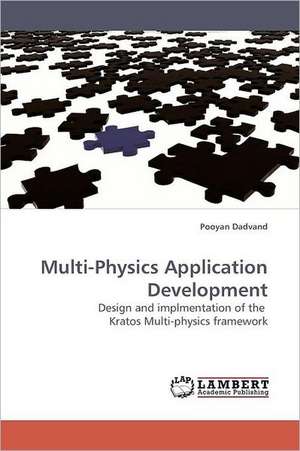 Multi-Physics Application Development de Pooyan Dadvand