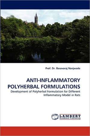 Anti-Inflammatory Polyherbal Formulations de Prof. Dr. Basavaraj Nanjwade